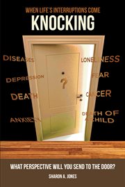 When life's interruptions come knocking. What Perspective Will You Send to the Door? cover image