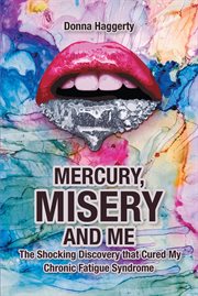 Mercury, misery, and me cover image