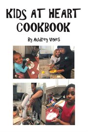 Kids at heart cookbook cover image