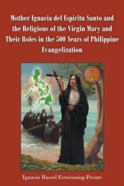 Mother ignacia del esparitu santo and the religious of the virgin mary and their roles in the 500 cover image