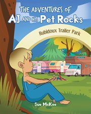 The adventures of aj and his pet rocks cover image