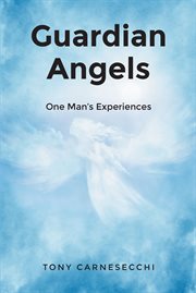 Guardian angels. One Man's Experiences cover image