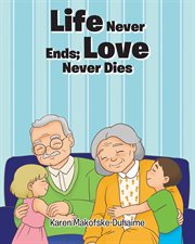 Life never ends; love never dies cover image
