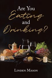 Are You Eating and Drinking? cover image