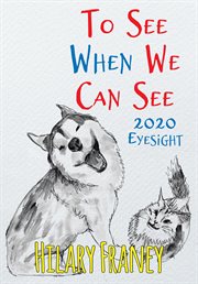 To See When We Can See : 2020 Eyesight cover image