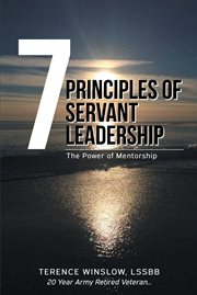 7 Principles of Servant Leadership : The Power of Mentorship cover image