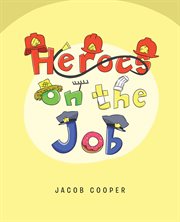 Heroes on the Job cover image