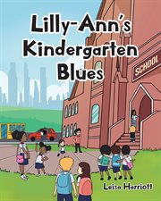 Lilly-ann's kindergarten blues cover image
