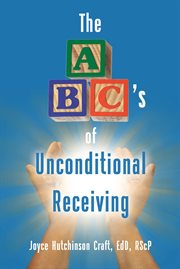 The ABC's of Unconditional Receiving cover image