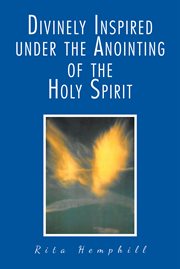 Divinely inspired under the anointing of the holy spirit cover image
