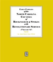 Early Families of North Carolina Counties of Rockingham and Stokes With Revolutionary Service. Vo cover image