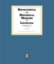 Biographical and Historical Memoirs of Louisiana, Volume #1 cover image