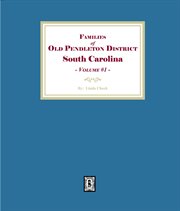 Families of Old Pendleton District, South Carolina, Volume 1 cover image