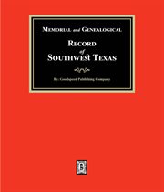Memorial and Genealogical Record of Southwest Texas cover image
