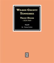 Wilson County, Tennessee Trust Deed Books Ee-nn, 1828-1868 cover image