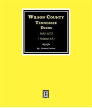 Wilson County, Tennessee Deed Books, 1853-1875, Volume 3 cover image