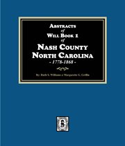Abstracts of Wills Book 1 Nash County, North Carolina, 1778-1868 cover image