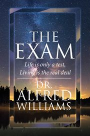 The exam. Life is only a test, Living is the real deal cover image