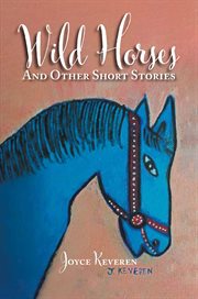 Wild horses. And Other Short Stories cover image