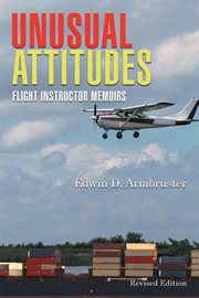 Unusual attitudes. Flight Instructor Memoirs cover image