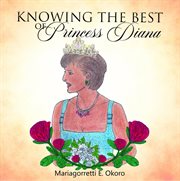 Knowing the best of princess diana cover image