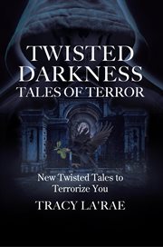 Twisted darkness tales of terror. New Twisted Tales to Terrorize You cover image