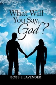 What will you say, god? cover image