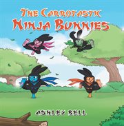 The carrotastic ninja bunnies cover image