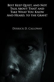 Best keep quiet, and not talk about that! And take what you know and heard, to the grave! cover image