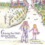 Growing your child's spiritual garden cover image