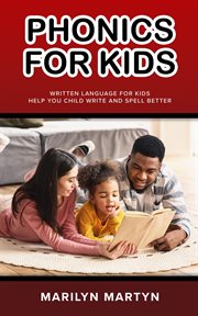 Phonics for kids : help your child read and write better cover image