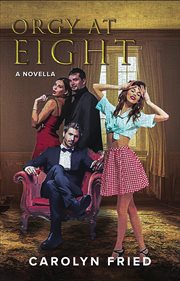 Orgy at eight : A Novella cover image