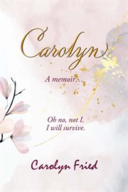 Carolyn : A memoir cover image