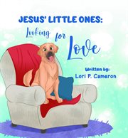 Jesus' Little Ones : Looking for Love cover image