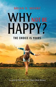 Why Not Be Happy? cover image