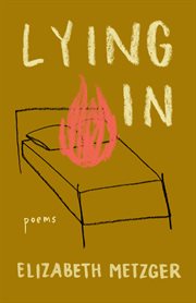 Lying in : poems cover image