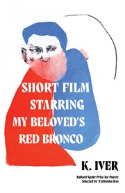 Short film starring my beloved's red Bronco : poems cover image