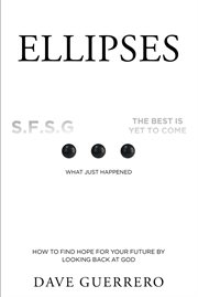 Ellipses. How to Find Hope for Your Future by Looking Back at God cover image