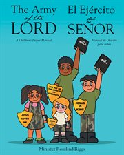 The army of the lord - el ejército del señor. A Children's Prayer Manual - Manual de Oración para niños cover image