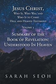 Jesus christ, who is, who was, and who is to come! hell and heaven testimony cover image