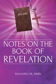 Notes on the book of revelation. Harvesting Through the Scriptures cover image