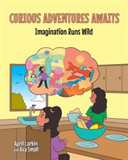 Curious Adventures Awaits : Imagination Runs Wild cover image