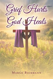 Grief hurts god heals cover image