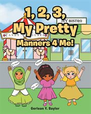1, 2, 3, my pretty manners 4 me! cover image