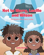 Not to worry, lucille and wilson cover image