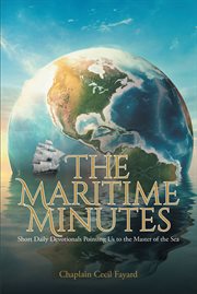 The maritime minutes : Short Daily Devotionals Pointing Us to the Master of the Sea cover image