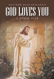 God loves you. 1 John 4:16 cover image
