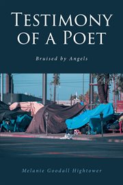 Testimony of a Poet : Bruised by Angels cover image