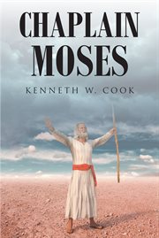 Chaplain moses. What Chaplains Can Learn from Moses cover image