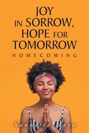 Joy in sorrow, hope for tomorrow. Homecoming cover image